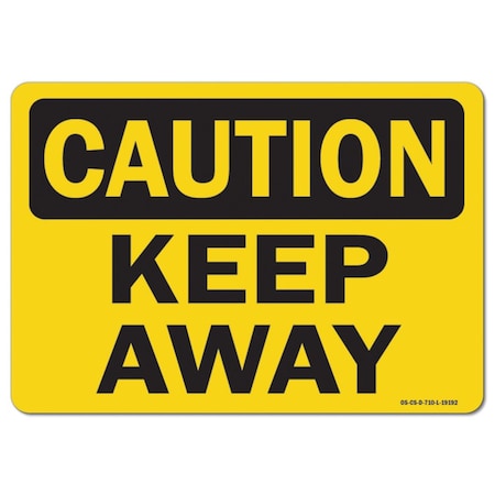 OSHA Caution Decal, Keep Away, 24in X 18in Decal